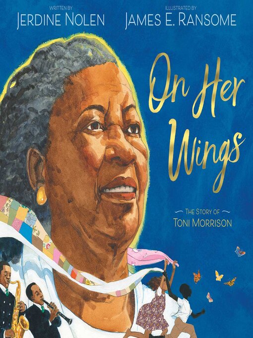 Title details for On Her Wings: the Story of Toni Morrison by Jerdine Nolen - Available